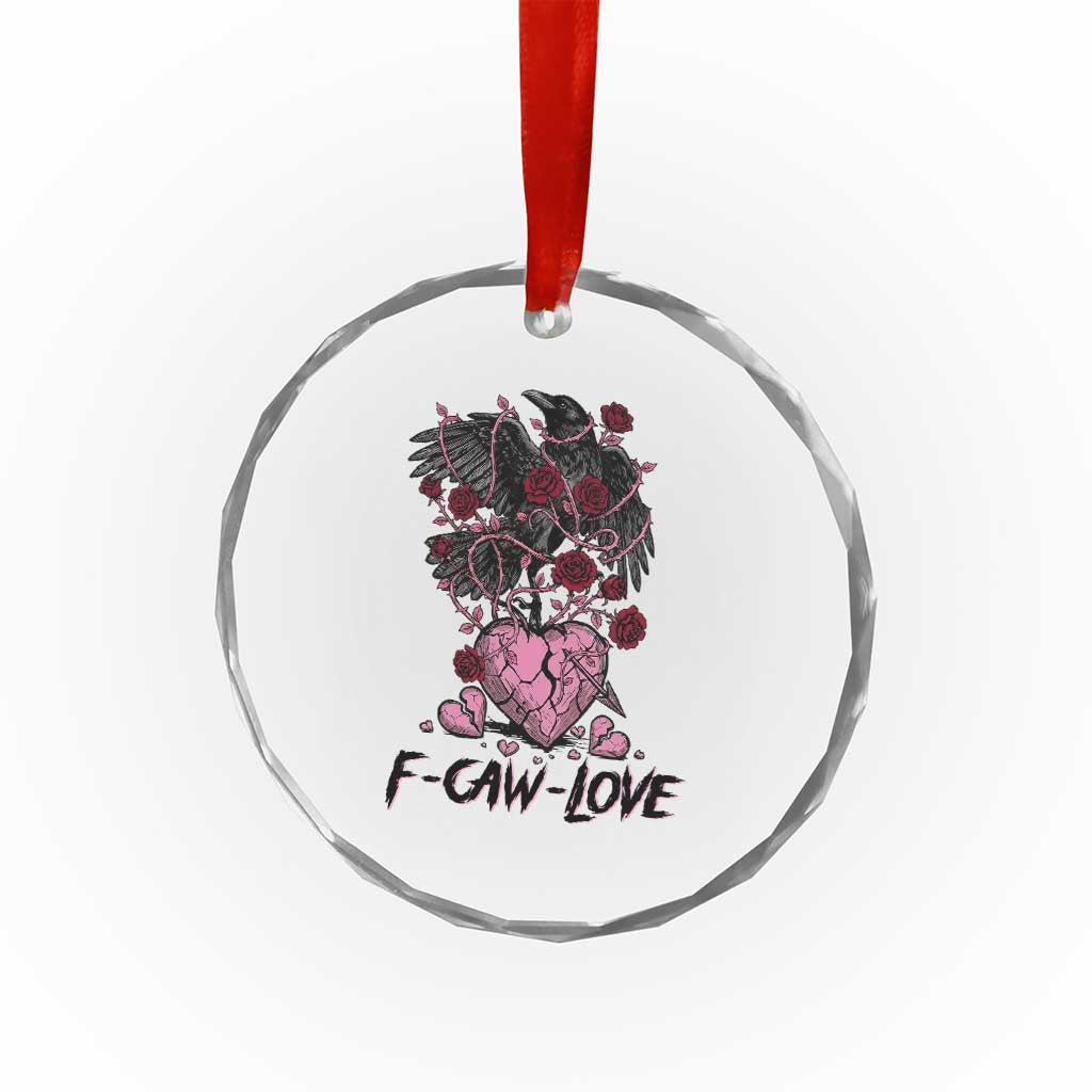 F Caw Love Crystal Glass Ornament Funny Anti Valentines Day Gothic Bird Meme