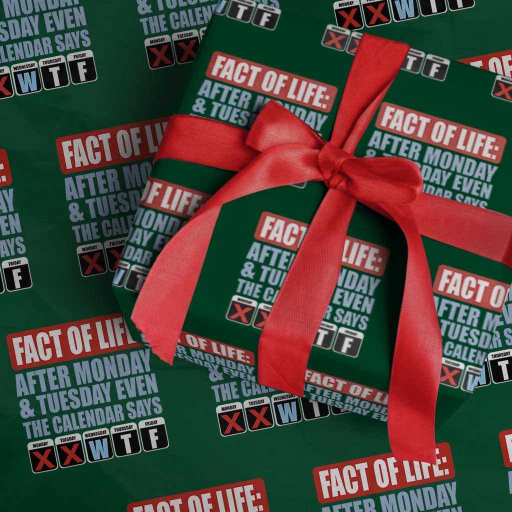 Fact Of Life Even The Calendar Says WTF Wrapping Paper Roll Funny Sarcastic Workplace Weekday Humor