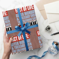 Fact Of Life Even The Calendar Says WTF Wrapping Paper Roll Funny Sarcastic Workplace Weekday Humor