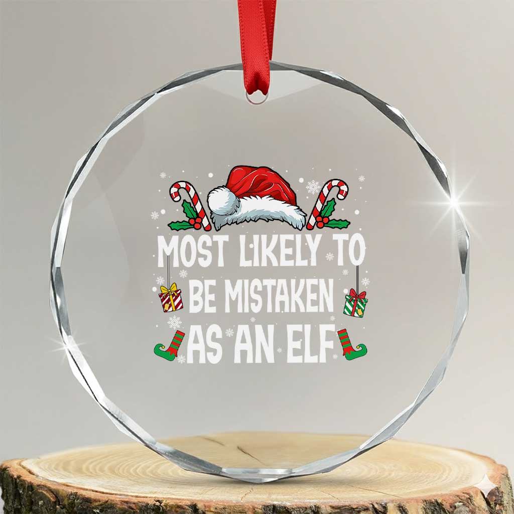 Family Matching Christmas Crystal Glass Ornament Funny Most Likely To Be Mistaken As An Elf - Wonder Print Shop