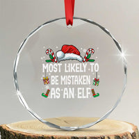 Family Matching Christmas Crystal Glass Ornament Funny Most Likely To Be Mistaken As An Elf - Wonder Print Shop