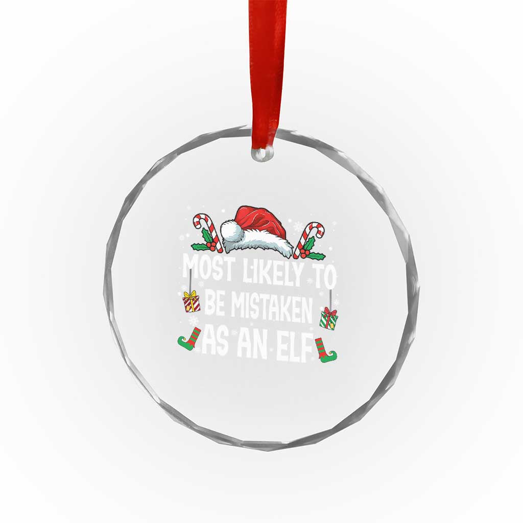 Family Matching Christmas Crystal Glass Ornament Funny Most Likely To Be Mistaken As An Elf - Wonder Print Shop