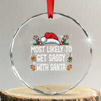 Family Matching Christmas Crystal Glass Ornament Funny Most Likely To Get Sassy With Santa - Wonder Print Shop