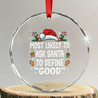 Family Matching Christmas Crystal Glass Ornament Most Likely To Ask Santa To Define Good - Wonder Print Shop