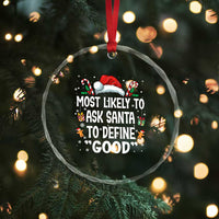 Family Matching Christmas Crystal Glass Ornament Most Likely To Ask Santa To Define Good - Wonder Print Shop