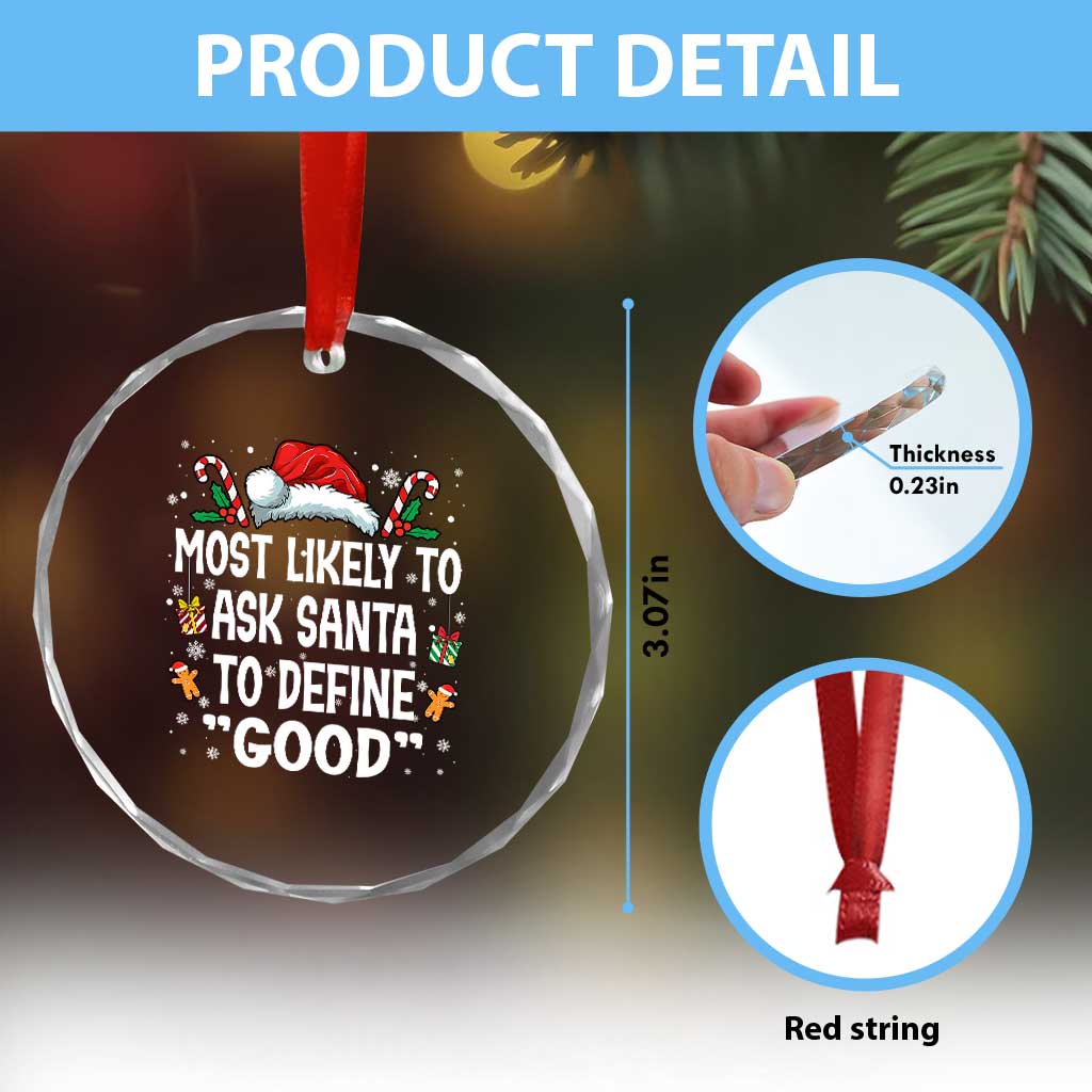 Family Matching Christmas Crystal Glass Ornament Most Likely To Ask Santa To Define Good - Wonder Print Shop