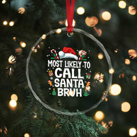 Family Matching Christmas Crystal Glass Ornament Most Likely to Call Santa Bruh - Wonder Print Shop