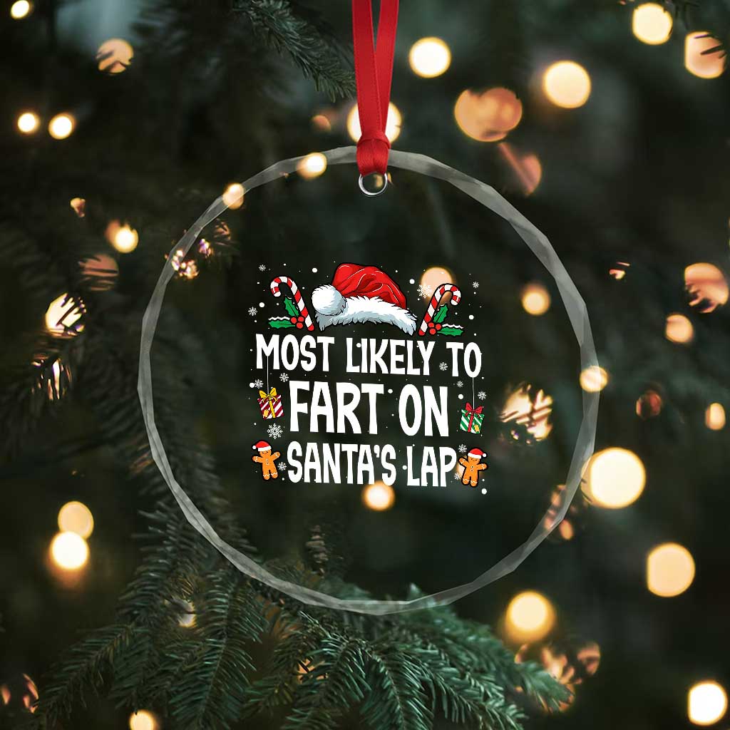Family Matching Christmas Crystal Glass Ornament Most Likely To Fart On Santa's Lap - Wonder Print Shop