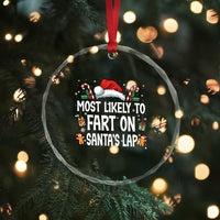 Family Matching Christmas Crystal Glass Ornament Most Likely To Fart On Santa's Lap - Wonder Print Shop