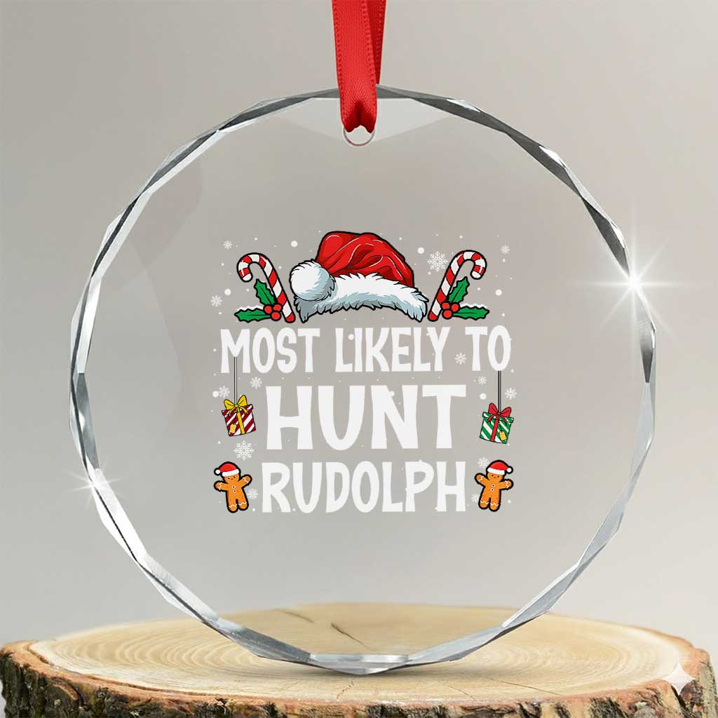 Family Matching Christmas Crystal Glass Ornament Most Likely To Hunt Rudolph - Wonder Print Shop