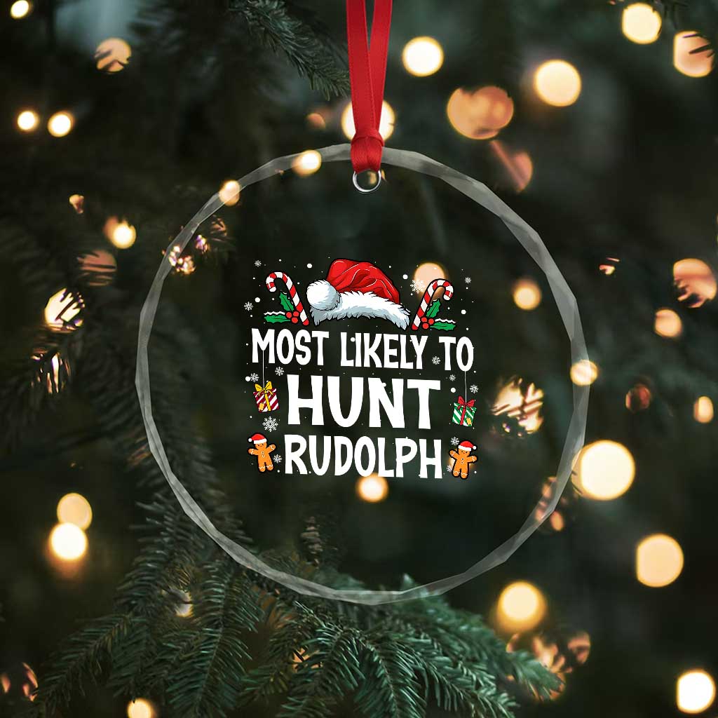Family Matching Christmas Crystal Glass Ornament Most Likely To Hunt Rudolph - Wonder Print Shop
