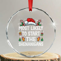 Family Matching Christmas Crystal Glass Ornament Most Likely To Start All The Shenanigans - Wonder Print Shop