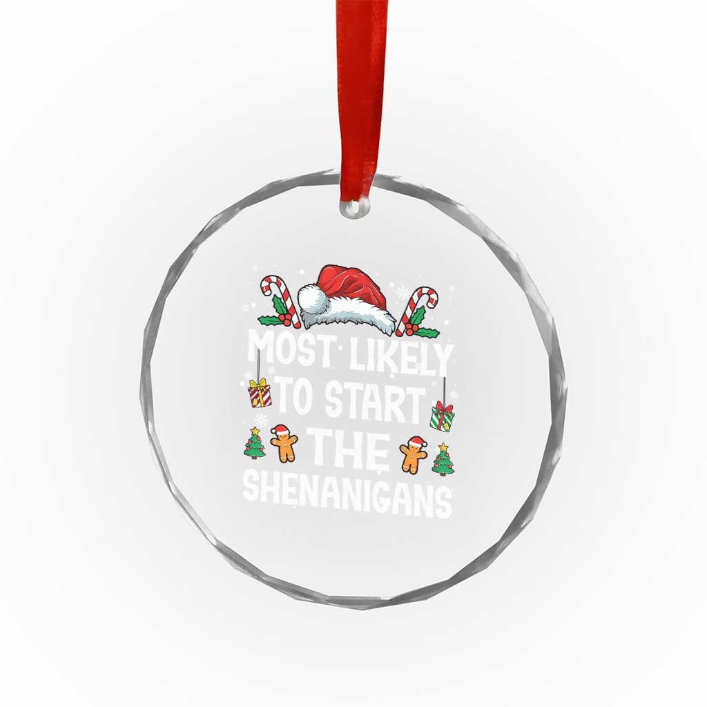 Family Matching Christmas Crystal Glass Ornament Most Likely To Start All The Shenanigans - Wonder Print Shop