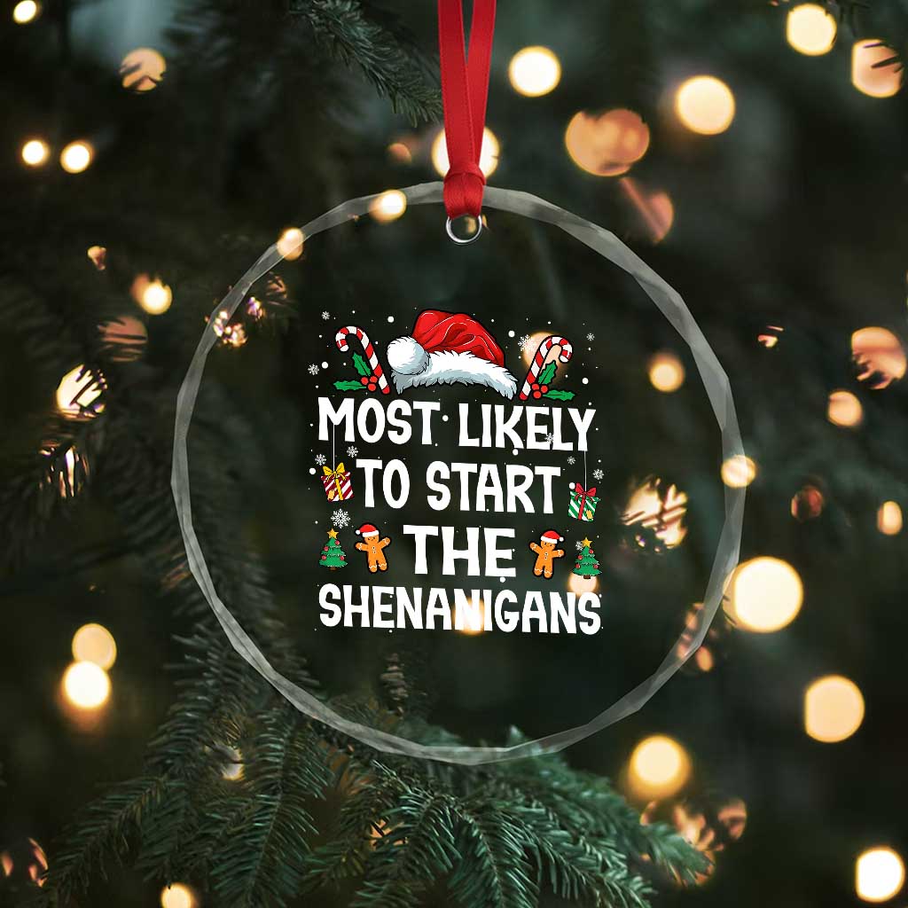 Family Matching Christmas Crystal Glass Ornament Most Likely To Start All The Shenanigans - Wonder Print Shop