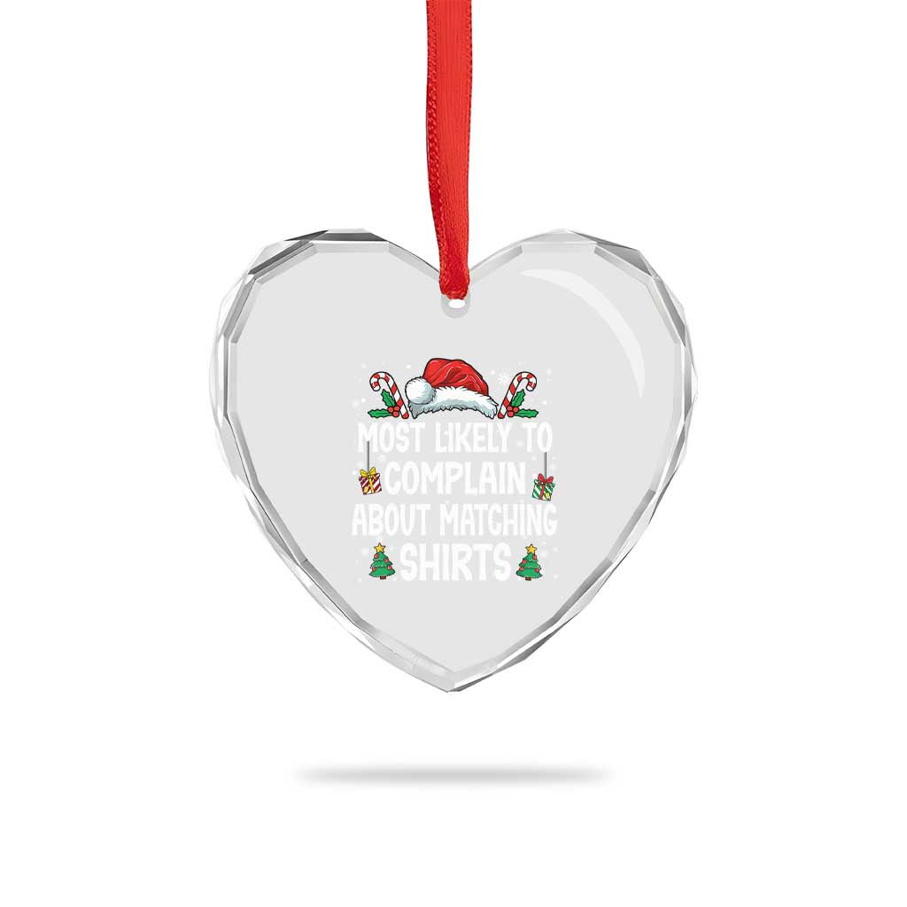 Family Matching Christmas Heart Crystal Glass Ornament Funny Most Likely To Complain About Matching Shirts - Wonder Print Shop
