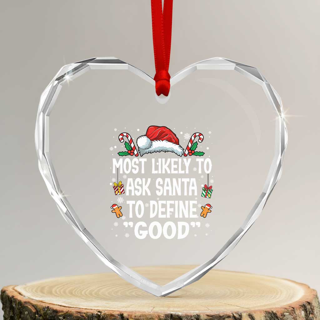 Family Matching Christmas Heart Crystal Glass Ornament Most Likely To Ask Santa To Define Good - Wonder Print Shop