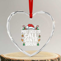 Family Matching Christmas Heart Crystal Glass Ornament Most Likely to Call Santa Bruh - Wonder Print Shop