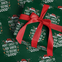 Family Matching Christmas Wrapping Paper Roll Most Likely To Ask Santa To Define Good - Wonder Print Shop