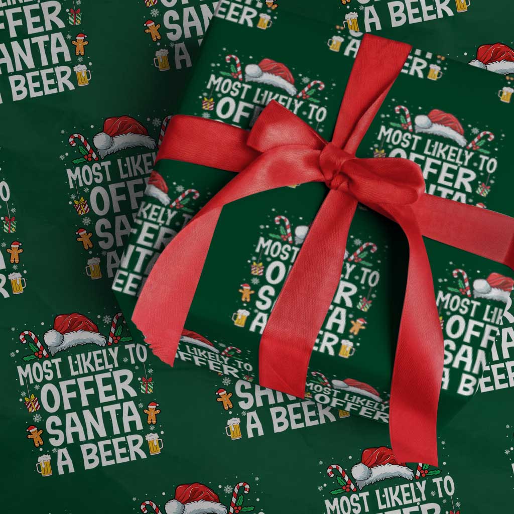 Family Matching Christmas Wrapping Paper Roll Most Likely To Christmas To Offer Santa A Beer - Wonder Print Shop