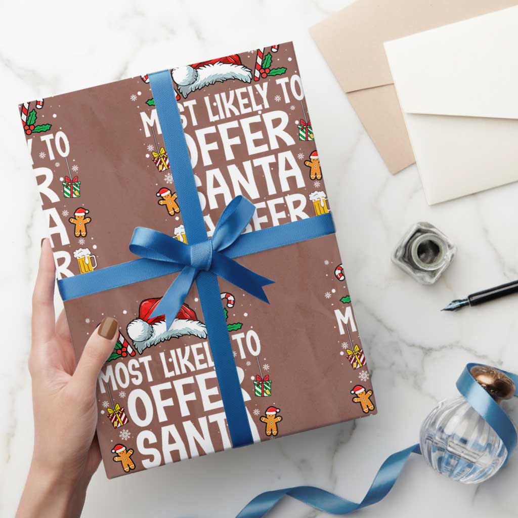 Family Matching Christmas Wrapping Paper Roll Most Likely To Christmas To Offer Santa A Beer - Wonder Print Shop