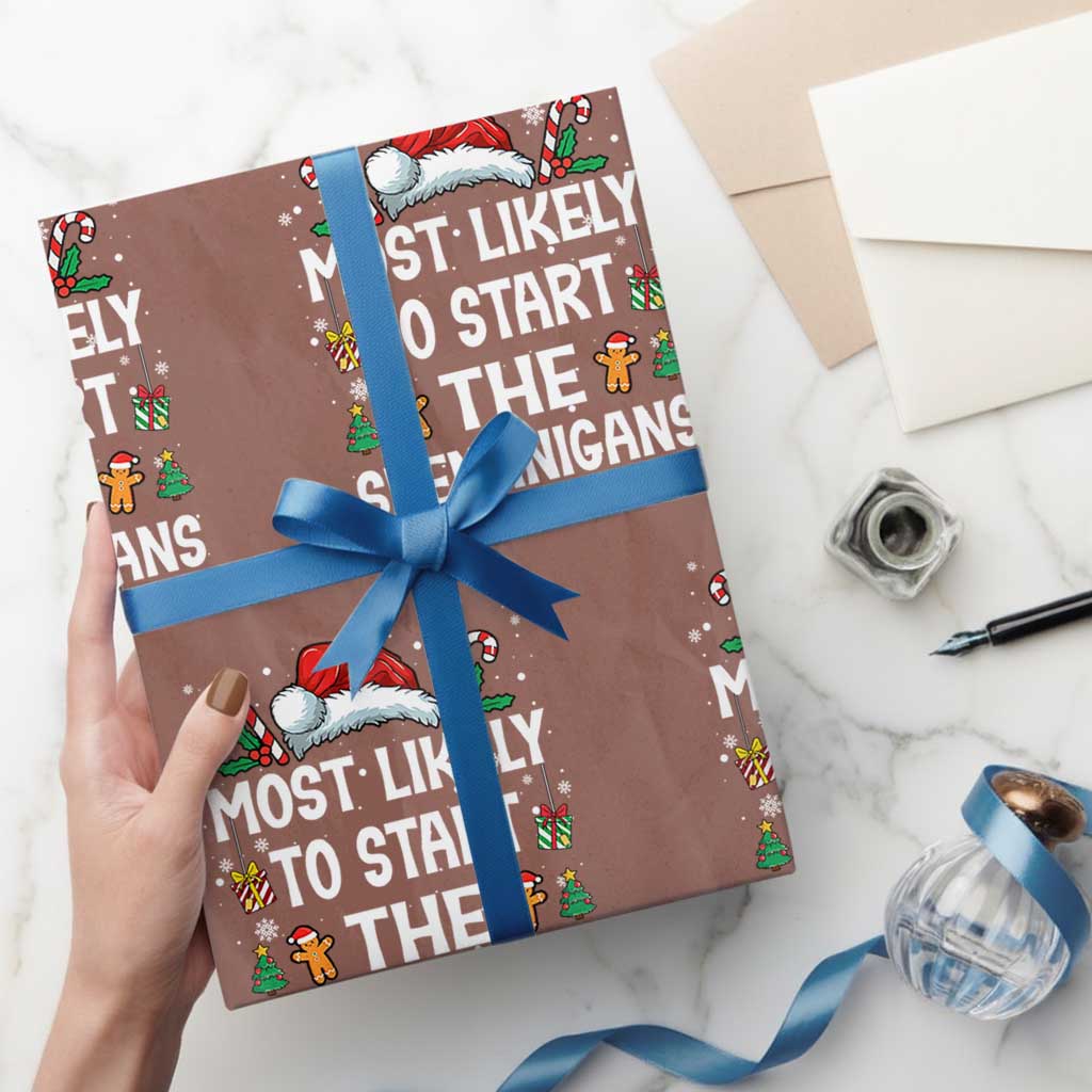 Family Matching Christmas Wrapping Paper Roll Most Likely To Start All The Shenanigans - Wonder Print Shop