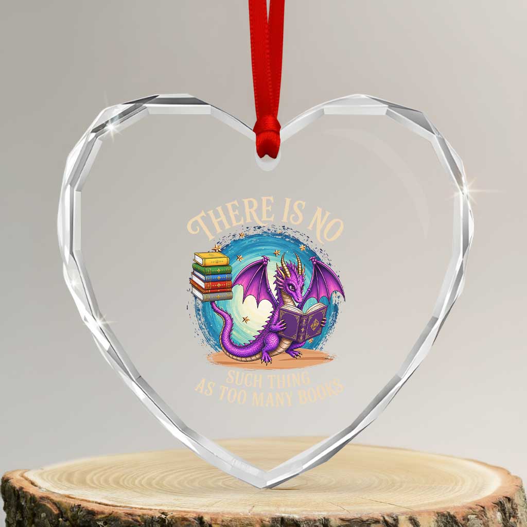 Fantasy Dragon Book Lover Heart Crystal Glass Ornament There Is No Such Thing As Too Many Books