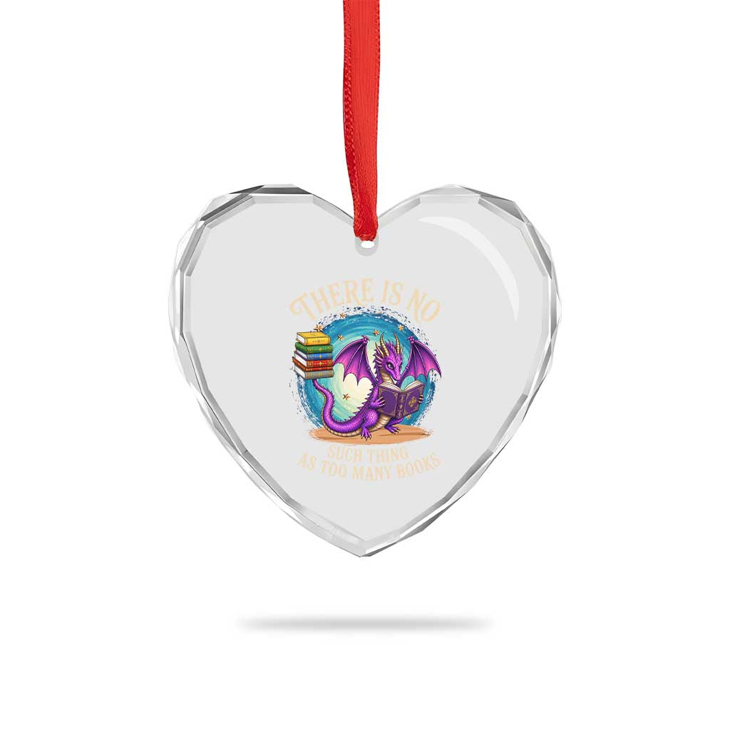 Fantasy Dragon Book Lover Heart Crystal Glass Ornament There Is No Such Thing As Too Many Books