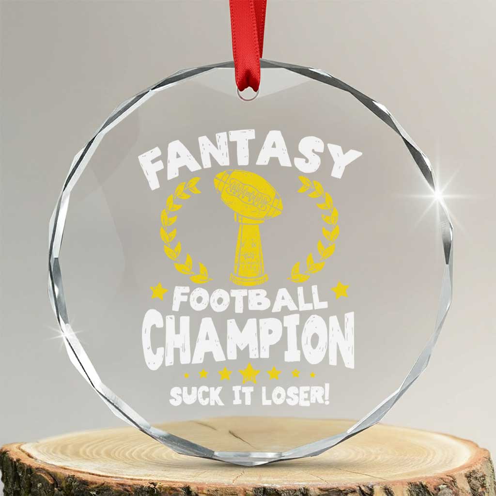 Fantasy Football Legend Crystal Glass Ornament Suck It Loser Funny Champ Champion Draft - Wonder Print Shop
