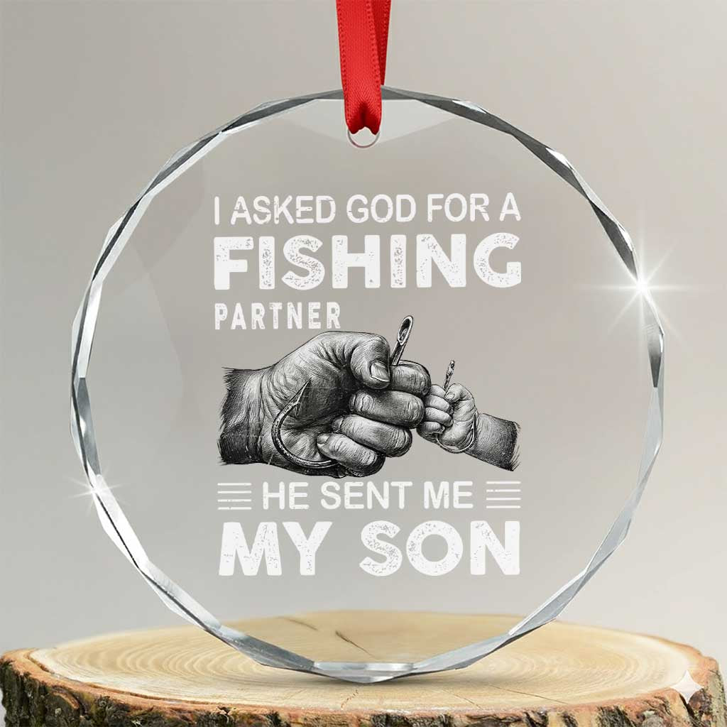 Father And Son Fishing Crystal Glass Ornament Asked God For A Fishing Partner Graphic