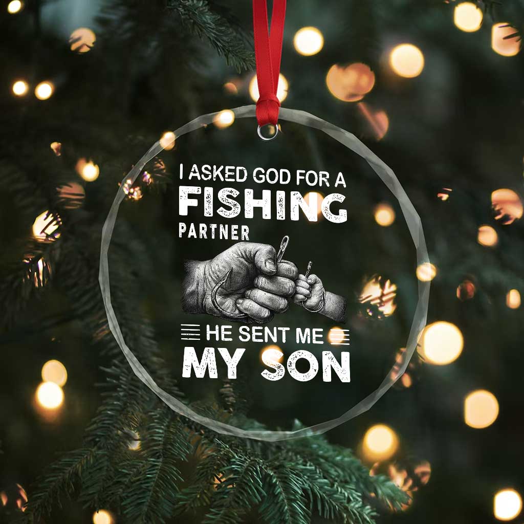 Father And Son Fishing Crystal Glass Ornament Asked God For A Fishing Partner Graphic