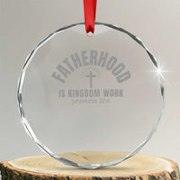 Fatherhood Is Kingdom Work Crystal Glass Ornament Christian Dad Father's Day