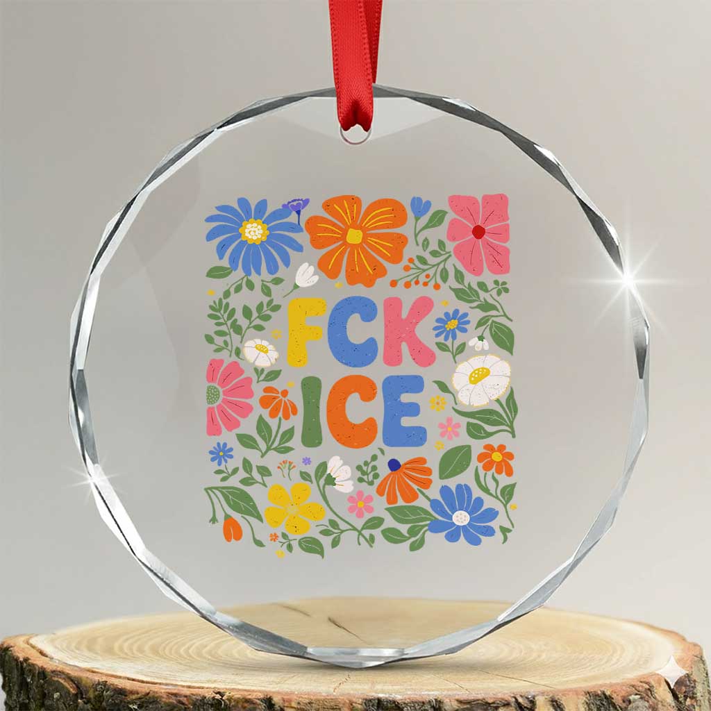 Fck Ice Crystal Glass Ornament Funny Boho Floral Resist Retro Pro Immigration