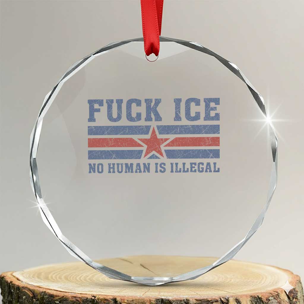 Fck Ice No Human Is Illegal Crystal Glass Ornament Political Protest Immigration Activist