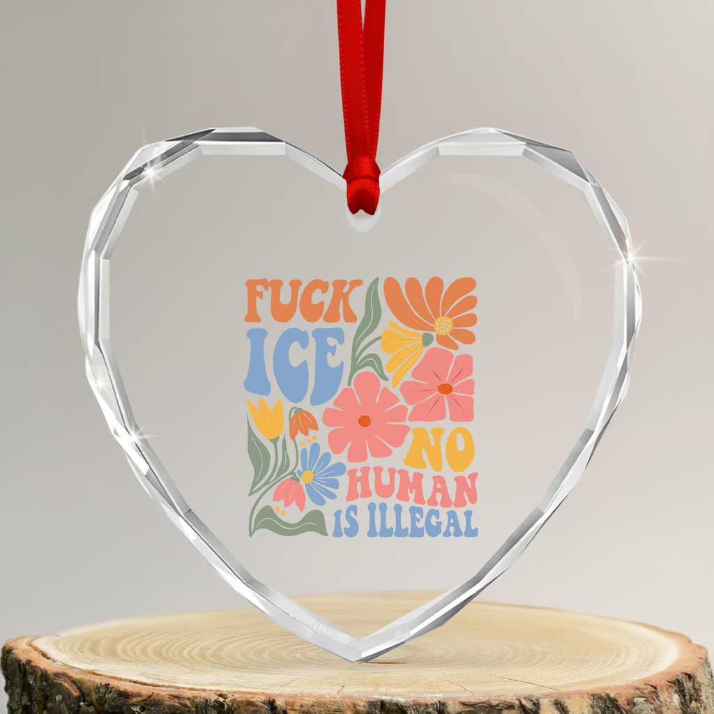 Fck Ice No Human Is Illegal Heart Crystal Glass Ornament Immigration Rights Protest Rertro Floral