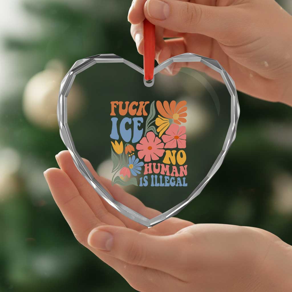 Fck Ice No Human Is Illegal Heart Crystal Glass Ornament Immigration Rights Protest Rertro Floral