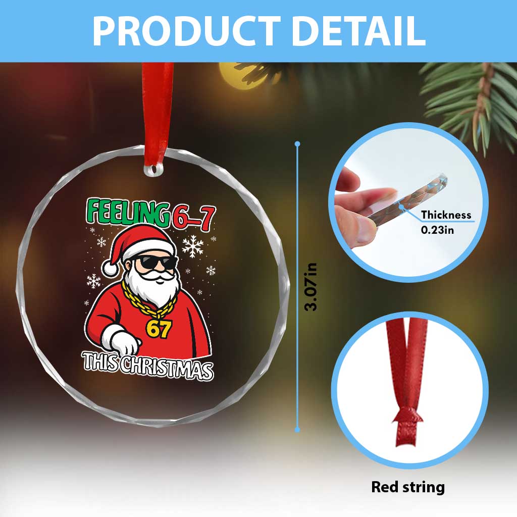 Feeling 67 This Christmas Crystal Glass Ornament Funny Cool Santa Six Seven Meme Holiday - Wonder Print Shop
