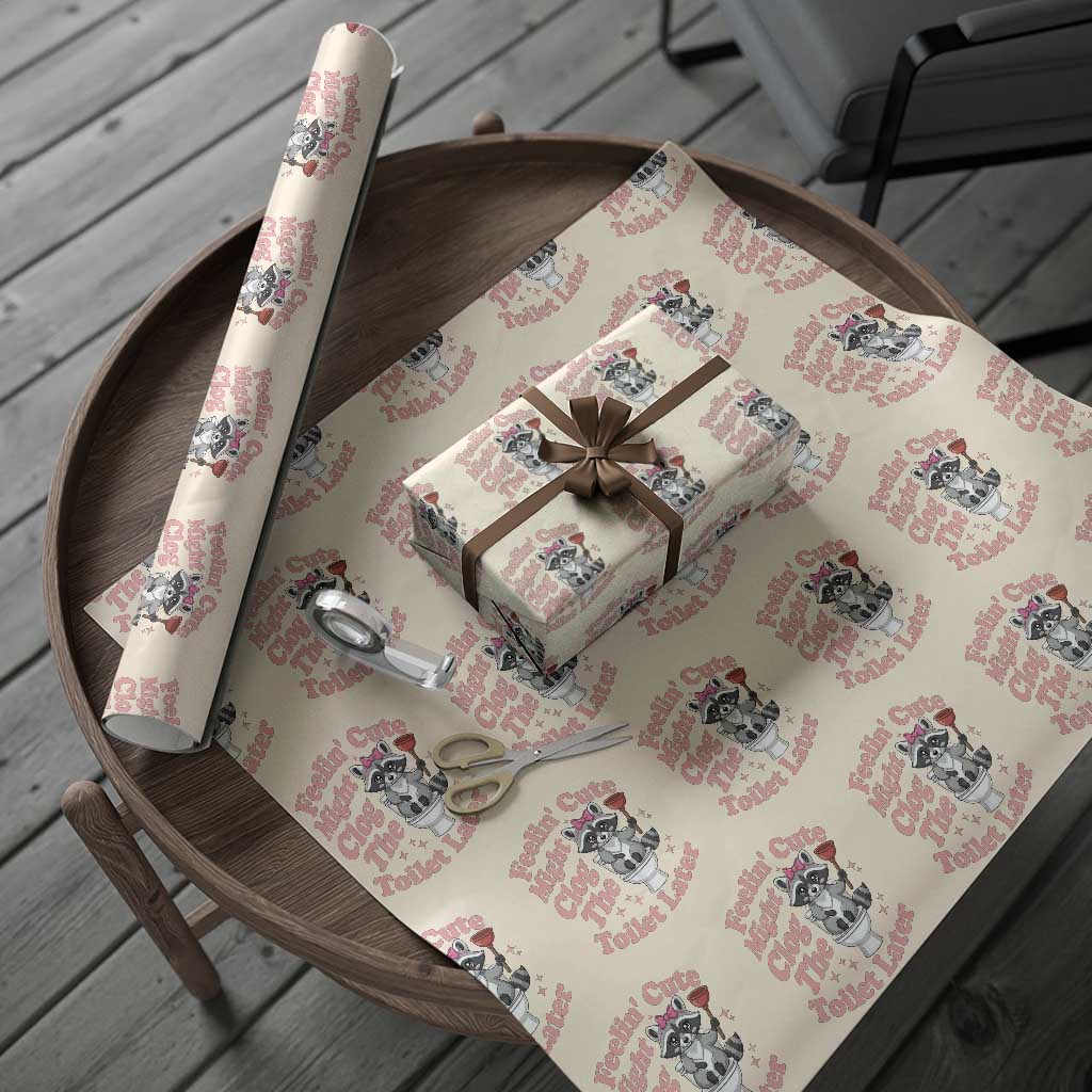 Feeling Cute Might Clog Toilet Later Wrapping Paper Roll Funny Raccoon