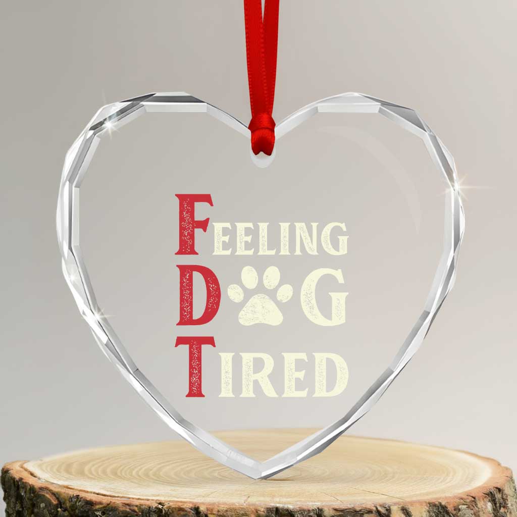 Feeling Dog Tired Heart Crystal Glass Ornament FDT Dogs Paw Sarcasm - Wonder Print Shop