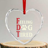 Feeling Dog Tired Heart Crystal Glass Ornament FDT Dogs Paw Sarcasm - Wonder Print Shop
