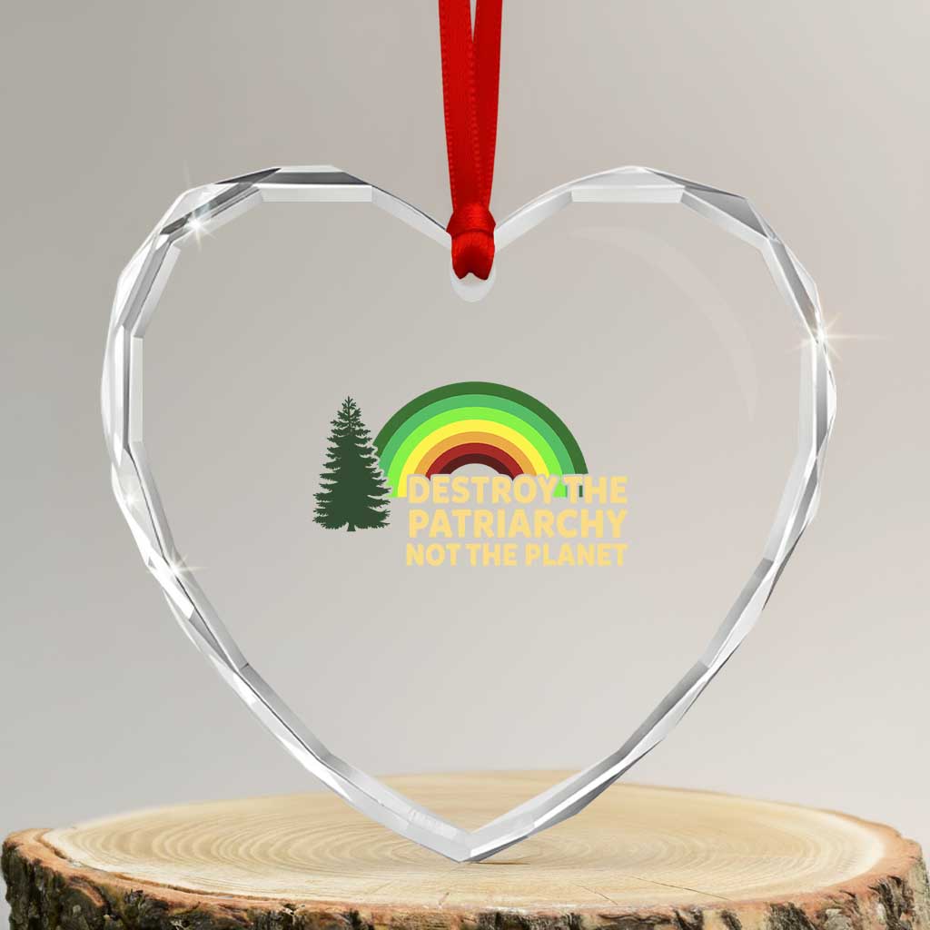 Feminist Heart Crystal Glass Ornament Destroy The Patriarchy Not The Planet Feminism - Wonder Print Shop