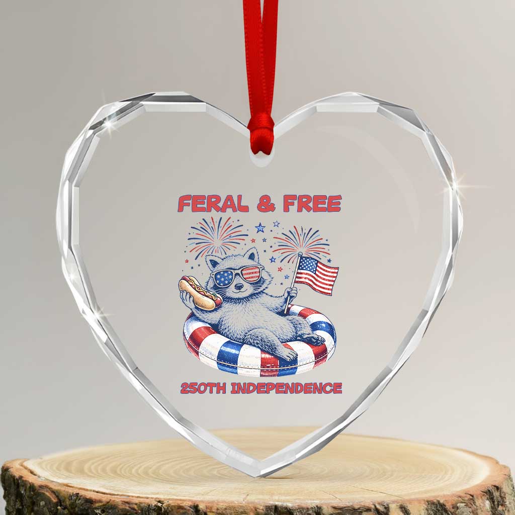 Feral and Free Funny Raccoon 4th of July Heart Crystal Glass Ornament 250 Years Of Freedom