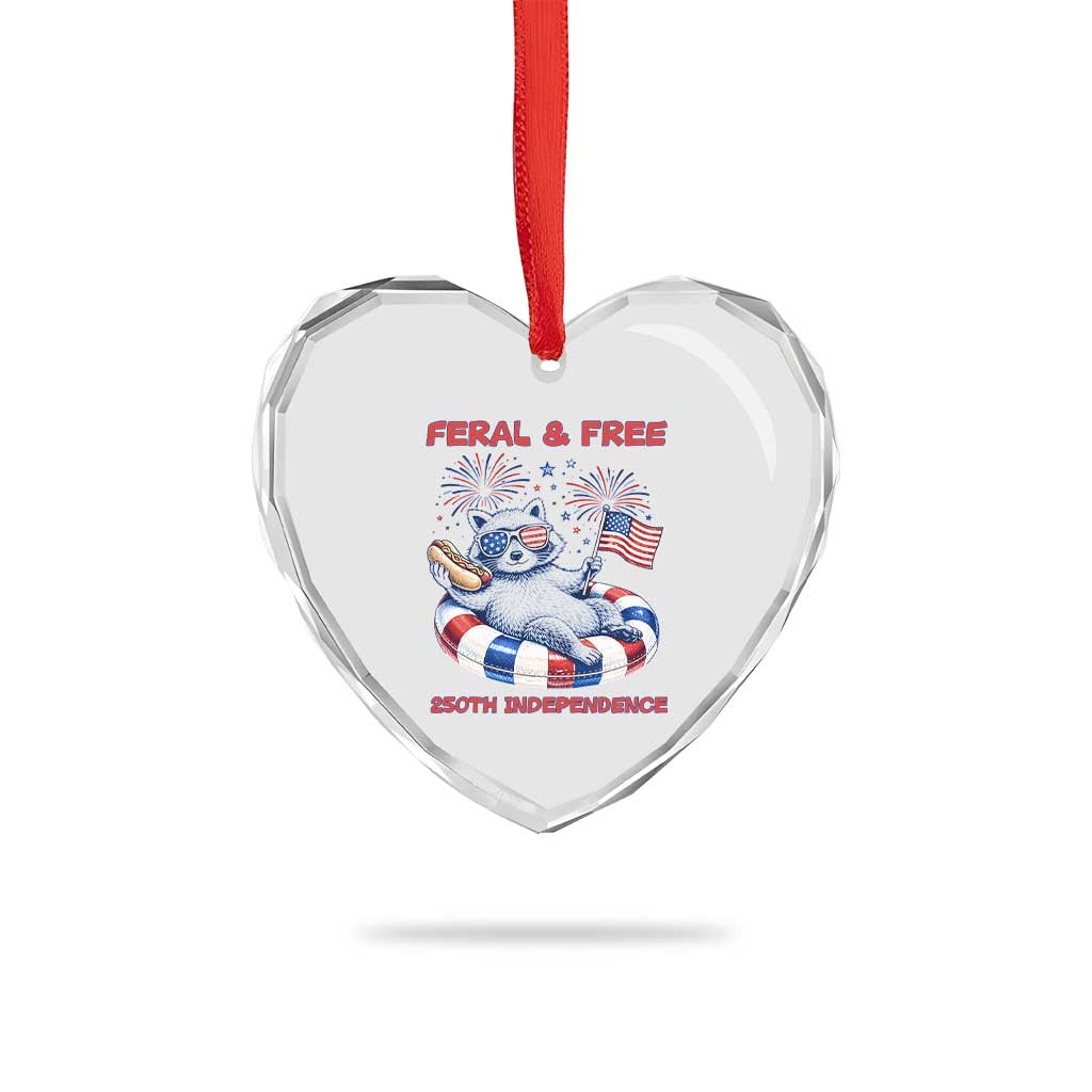 Feral and Free Funny Raccoon 4th of July Heart Crystal Glass Ornament 250 Years Of Freedom