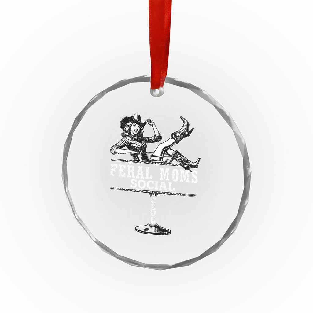 Feral Moms Social Club Crystal Glass Ornament Western Cowgirl Mom Mother’s Day Gift