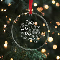 Field Trip Crew 2026 Coquette Bow Crystal Glass Ornament Hand Drawn Doodle Graphic Teacher Chaperone