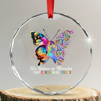 Fight Cancer In All Colors Crystal Glass Ornament We Believe In Miracles Cancer Awareness