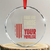Fight For Those Without Your Privilege Crystal Glass Ornament - Wonder Print Shop