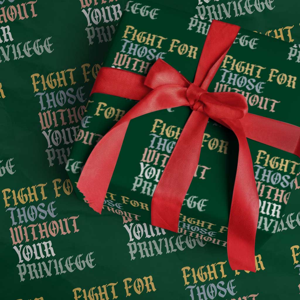 Fight For Those Without Your Privilege Wrapping Paper Roll Retro Social Justice - Wonder Print Shop
