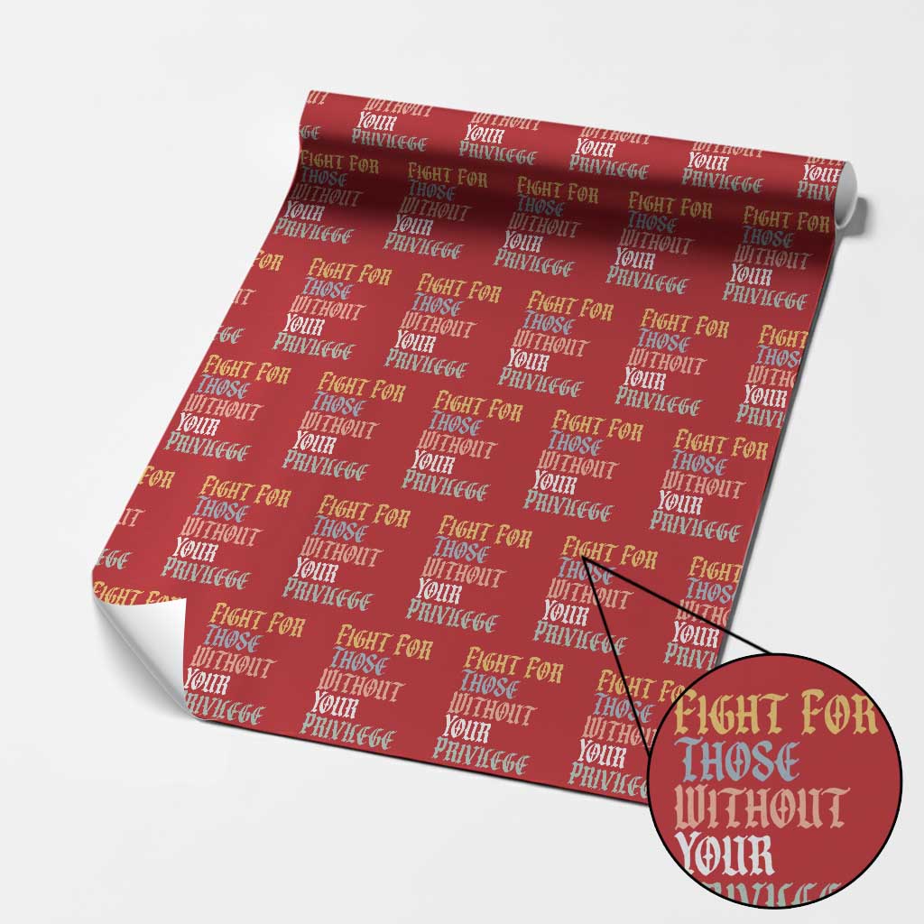 Fight For Those Without Your Privilege Wrapping Paper Roll Retro Social Justice - Wonder Print Shop