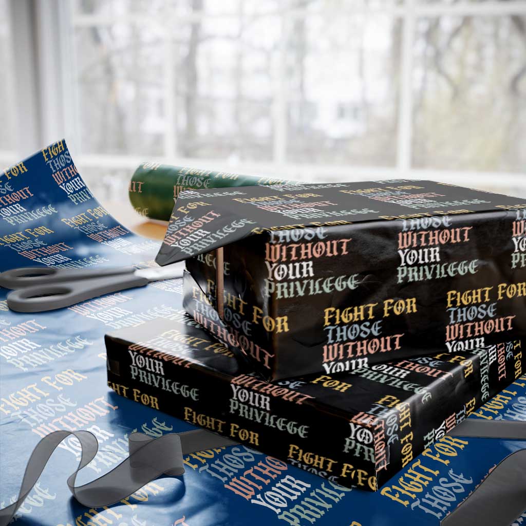 Fight For Those Without Your Privilege Wrapping Paper Roll Retro Social Justice - Wonder Print Shop