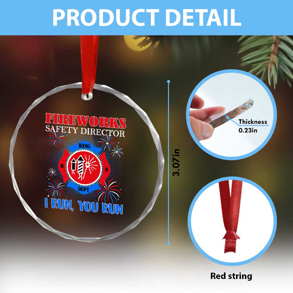 Fireworks Safety Director Crystal Glass Ornament I Run You Run Funny 4th of July Patriotic TS02